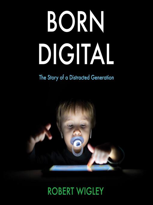 Title details for Born Digital by Robert Wigley - Available